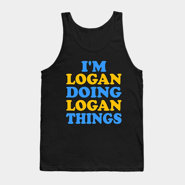 I'm Logan doing Logan things Tank Top by TTL